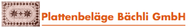Plattenbeläge Bächli GmbH
